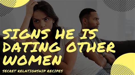 signs he is dating more than one woman